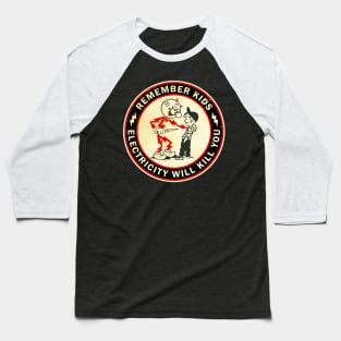 Remember KIds Electric Will Kill You Retro Baseball T-Shirt